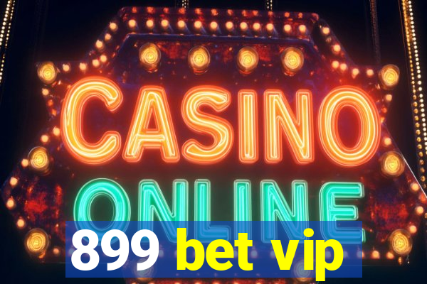 899 bet vip